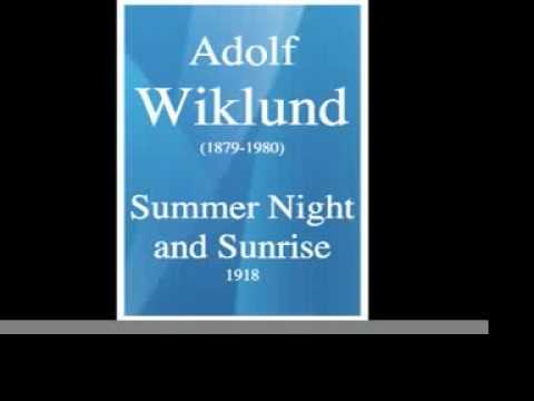Adolf Wiklund (1879-1950) : Summer Night and Sunrise, symphonic poem (1918)