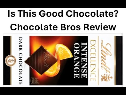 Is This Good Chocolate? Chocolate Bros Review Lindt Intense Orange Dark Chocolate