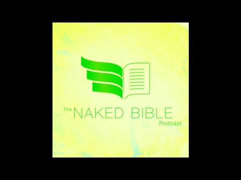 Naked Bible Podcast 159 — Noah’s Nakedness, The Sin Of Ham, & The Curse Of Canaan
