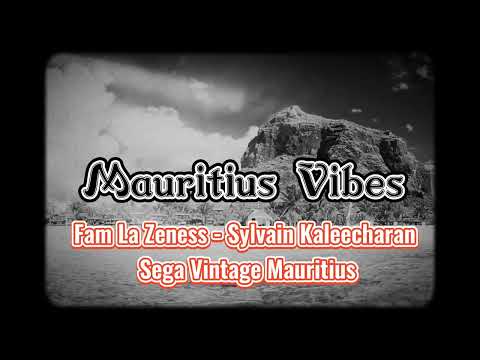 Fam La Zeness - Sylvain Kaleecharan,  Mauritius Vibes, Sega Music, Île Maurice, Sega Vintage