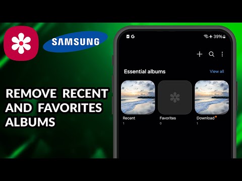 How To Remove The Recent And Favorite Albums In Samsung Gallery
