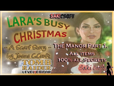 #TRLE: LB Advent Calendar 2020 ~ Lara's Busy Christmas: A Scarf Story - The Manor Part 1.