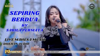 Download lagu SEPIRING BERDUA - SABILA PERMATA - MAHESA MUSIC - LIVE PANGESTU 2024 mp3