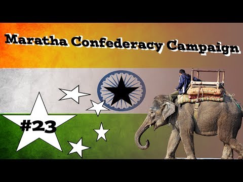 ETW ~ Maratha Confederacy Campaign ~ Part 23 ~ Victory in the Field!