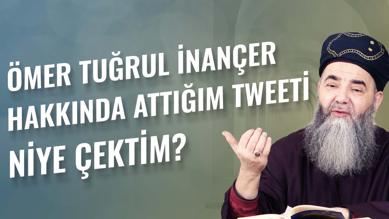 Ömer Tuğrul İnançer Hakkında Attığım Tweeti Niye Çektim?