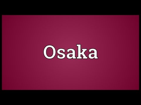 Osaka Meaning