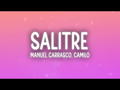 Manuel Carrasco, Camilo - Salitre (Letra/Lyrics)