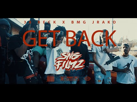 38 Beck x BMG Jrako - Get Back (Official Music Video) @SNGFilmz