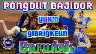 Download lagu 💫PONGDUT SUNDA BAJIDOR~GIBRIGKEUN DULUR || YUK AH GERENGSENGKEUN mp3