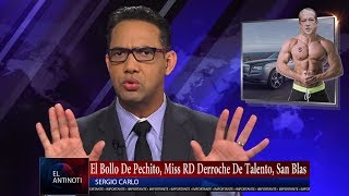 Pechito al Bollo, Miss RD Derroche de Talento, San Blas – #Antinoti, Martes 25 de Julio 2017