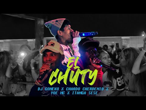 Chardo Chardemio, Yoe MC, Itanga sese, DJ Gomeko - EL CHUTY (Video Oficial)