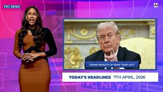 TVC News AI English Headline News | 7th April, 2026