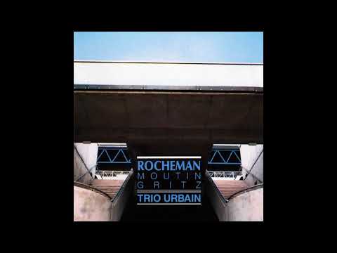 Manuel Rocheman - Trio urbain