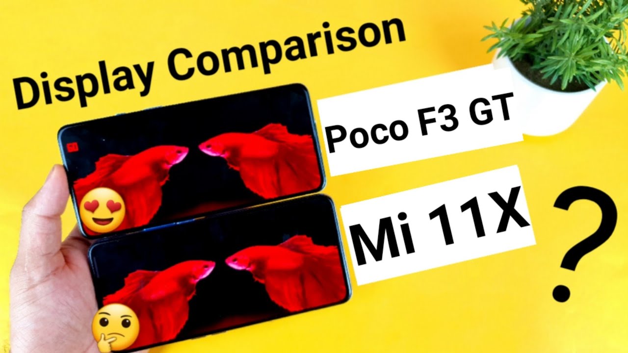 Poco F3 GT vs Mi 11x display comparison indepth review which is best🔥🔥🔥