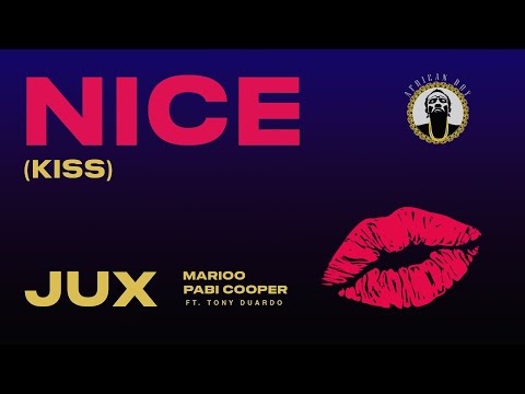 Jux, Marioo and Pabi Cooper - Nice (Kiss) [Feat. Tony Duardo] (Official Audio)