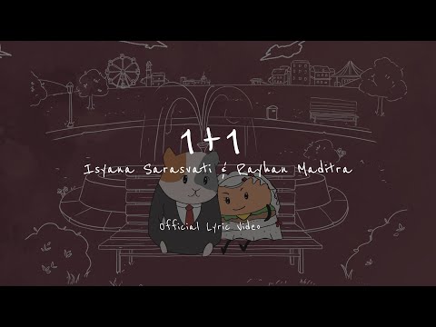 Isyana Sarasvati, Rayhan Maditra - 1+1 (Official Lyric Video)