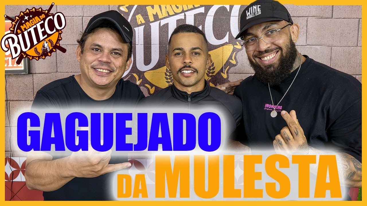 A MAGIA DO BUTECO - GAGUEJADO DA MULESTA