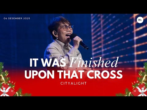 It Was Finished Upon That Cross By CityAlight  | Gibeon Worship ] 7 Desember 2025