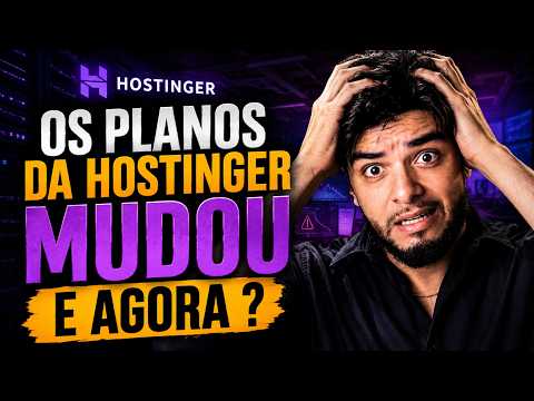 E AGORA ? Os planos da Hostinger Mudou? Está compensando ?