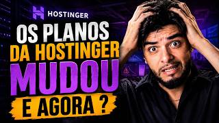 E AGORA ? Os planos da Hostinger Mudou? Está compensando ?