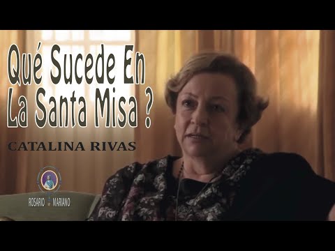 Qué Sucede En La Santa Misa? Catalina Rivas #RosarioMariano#LasHijasDelCura#ManualParaEnamorarse #fe