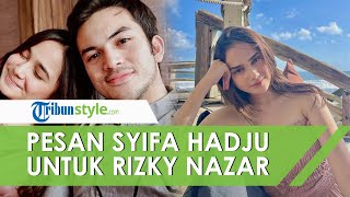 Rizky Nazar Jadi Tersangka Kasus Narkoba, Syifa Hadju Sampaikan Pesan untuk sang Kekasih