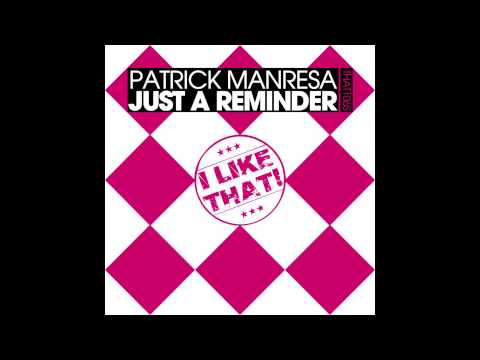 Patrick Manresa - Just A Reminder (Original Mix)