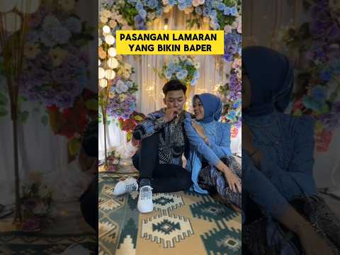 pasangan lamaran bikin jomblo baper dan cengar cengir ‼️‼️ #lamaran #tunangan #jomblo #jatuhcinta
