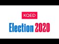 Election 2020 California And Local Results Fight For The White House KQED Newsroom