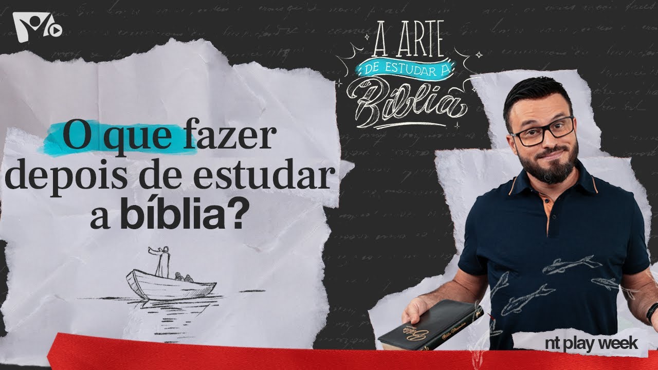 O que fazer depois de estudar a Bíblia? | A Arte de Estudar a Bíblia #ntplayweek