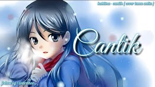 Download lagu STORY WA KEREN || KAHITNA - CANTIK {COVER TAMU AULIA LYRIC } mp3 Download lagu STORY WA KEREN || KAHITNA - CANTIK {COVER TAMU AULIA LYRIC } mp3