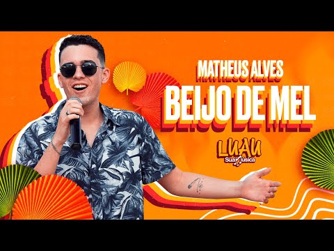 Matheus Alves - Beijo de Mel (Clipe Oficial) - Luau Sua Música