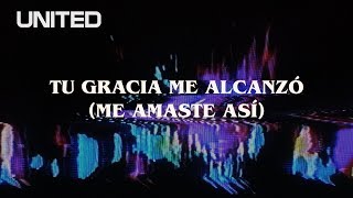 Tu Gracia Me Alcanzó ( Me Amaste Así) 