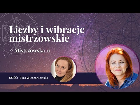 Master 11 ✧ Master Numbers and Vibrations in Numerology ✧ Olga N Stępińska with a guest