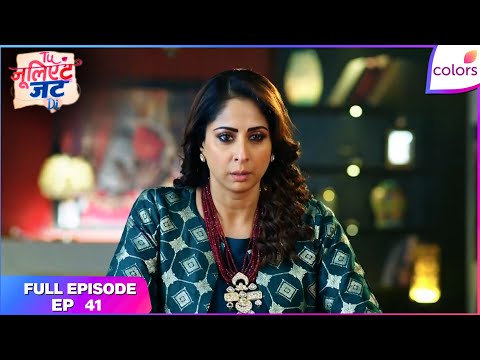 Tuu Juliet Jatt Di  | Full Episode - 41 | Gulaab's Master Plan | Colors TV