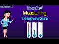 Measurement of Temperature | Thermometer | Measuring Temperature in a Thermometer | Science