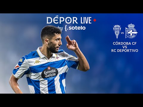 Córdoba CF VS RC DEPORTIVO en DIRECTO | Dépor Live by Sotelo