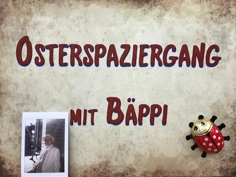 Osterspaziergang mit Bäppi - Der Lauscher
