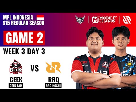 GEEK VS RRQ GAME 2 | GEEK FAM vs RRQ HOSHI | MPL ID S15 Regular Season W3 D3