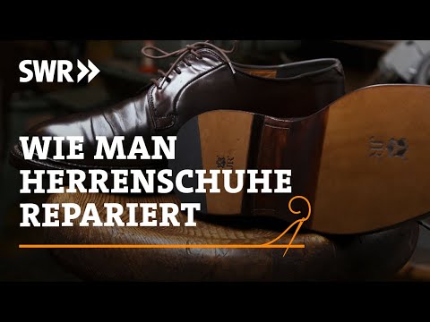 Wie man Herrenschuhe repariert | SWR Handwerkskunst