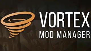 Vortex Mod Yöneticisi Kurulumu, Kullanımı ve Modlama Tavsiyeleri