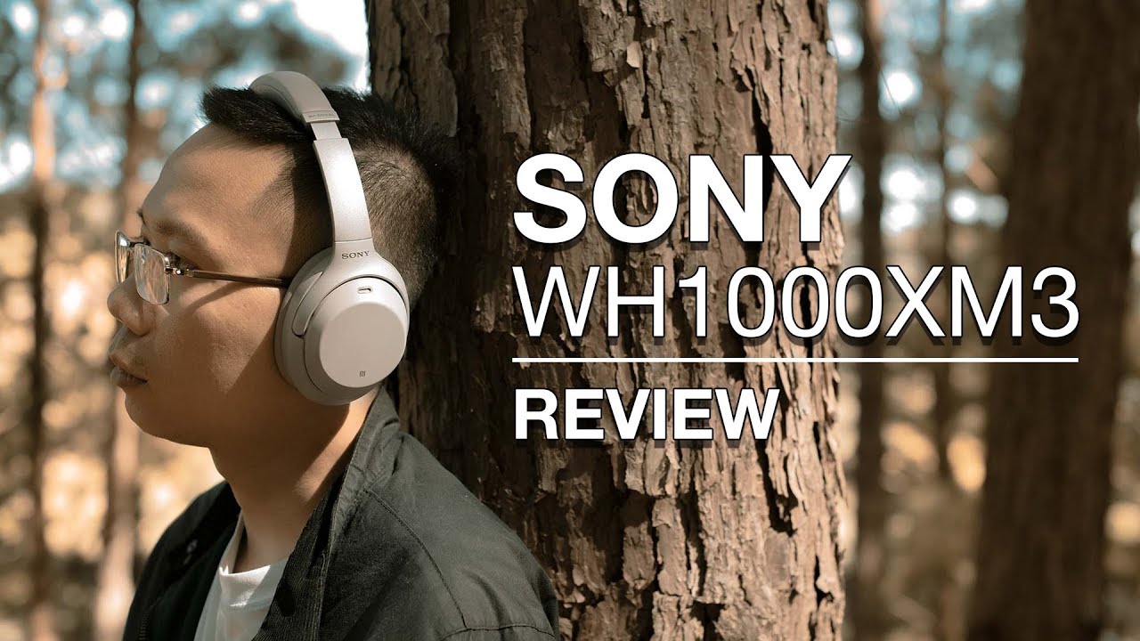 Sony WH1000XM3: chiếc tai nghe chống ồn chủ động thông minh nhất thế giới