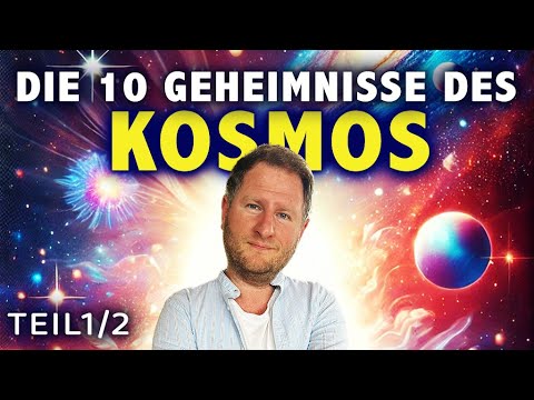 The 10 Secrets of the Cosmos (Part 1/2)