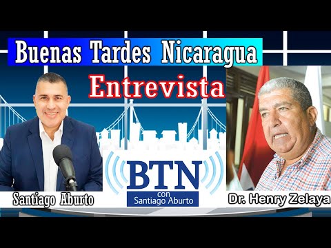BTN: Dr. Henry Zelaya, Initiative for Change will promote a transitional government in Nicaragua.