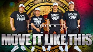 MOVE IT LIKE THIS | Baha Men | SouthVibes