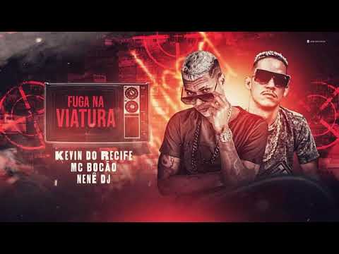 FUGA NA VIATURA DE GLOCK // NA CINTURA O BONDE NÃO TEM PLACA KEVIN DO RECIFE MC BOCÃO E DJ NENÊ