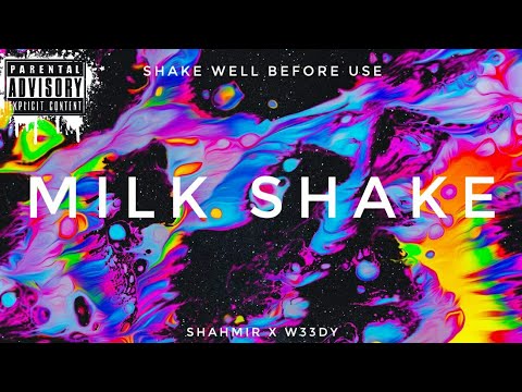 Milk Shake | Rap | Shahmir x W33dy