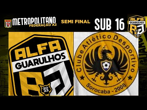 Alfa Guarulhos x Desportivo Sorocaba | Sub 16 | Metropolitano A2 2023 -Semi Final