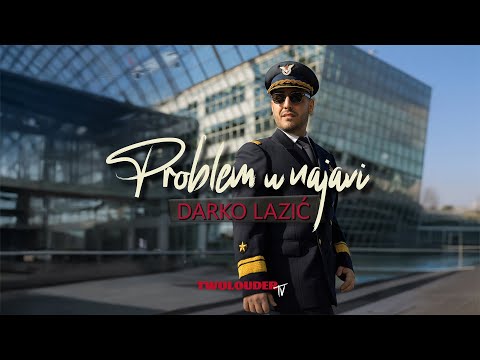 DARKO LAZIC - PROBLEM U NAJAVI (OFFICIAL VIDEO)