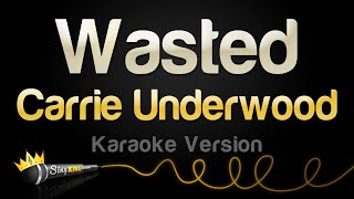 Carrie Underwood - Wasted (Karaoke Version)